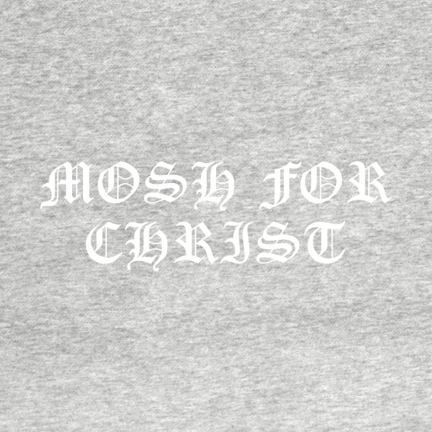 Mosh for Christ by thecamphillips